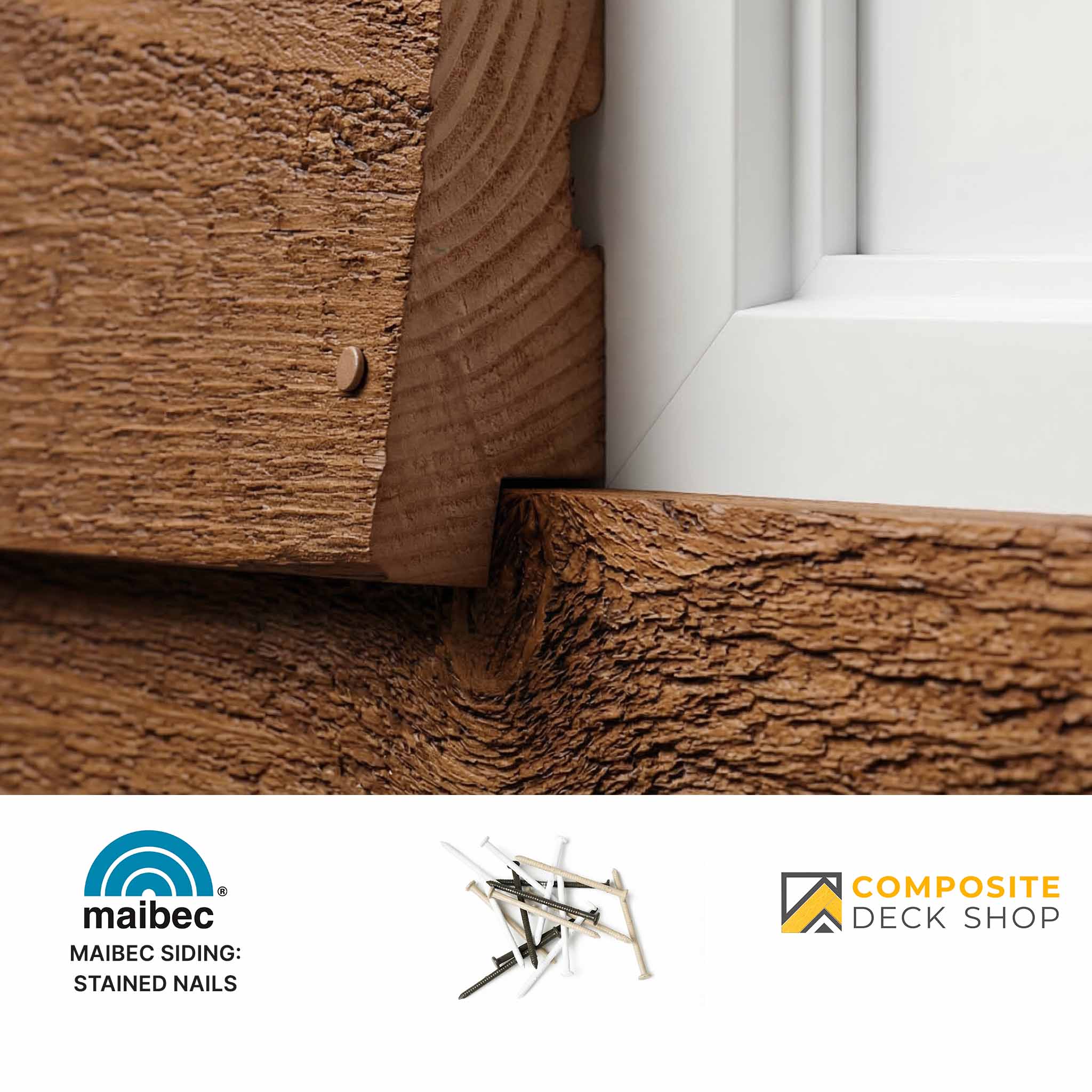 Close-up of Maibec Stained Nails in wood siding with a colour-matched finish near a white window frame, logos below.
