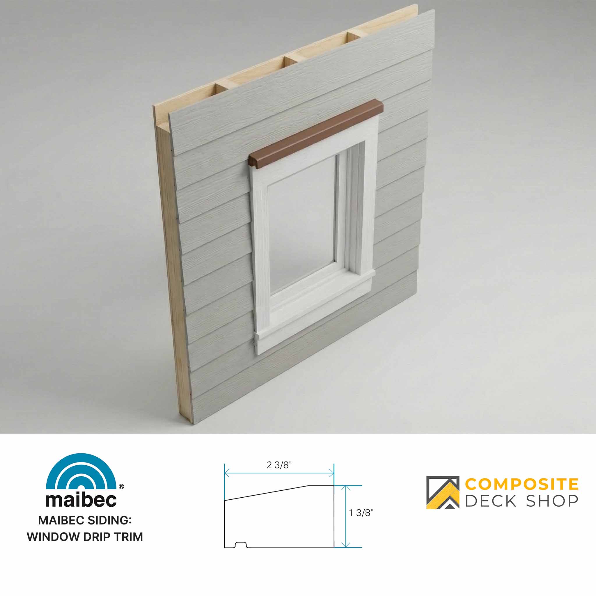 Window drip trim with Maibec siding and Composite Deck Shop branding on a gray background